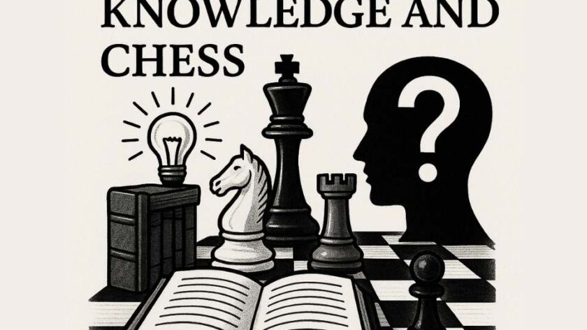 The Quest for Knowledge and Chess